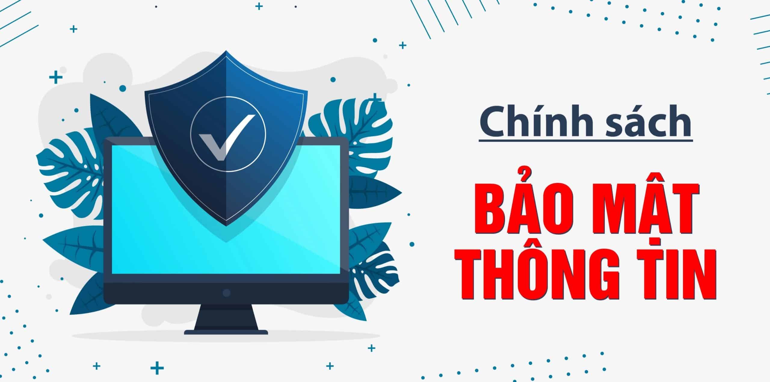 BẢO MẬT THÔNG TIN KHÁCH HÀNG